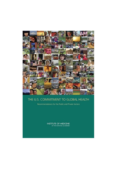 The U.S. Commitment to Global Health: Recommendations for the Public and Private Sectors
