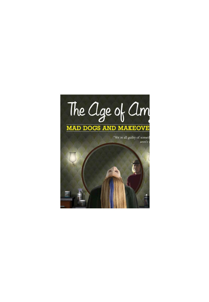 [The Age of Amy 05] • The Age of Amy · Mad Dogs and Makeovers