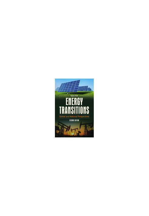 Energy Transitions: Global And National Perspectives, 2nd Edition