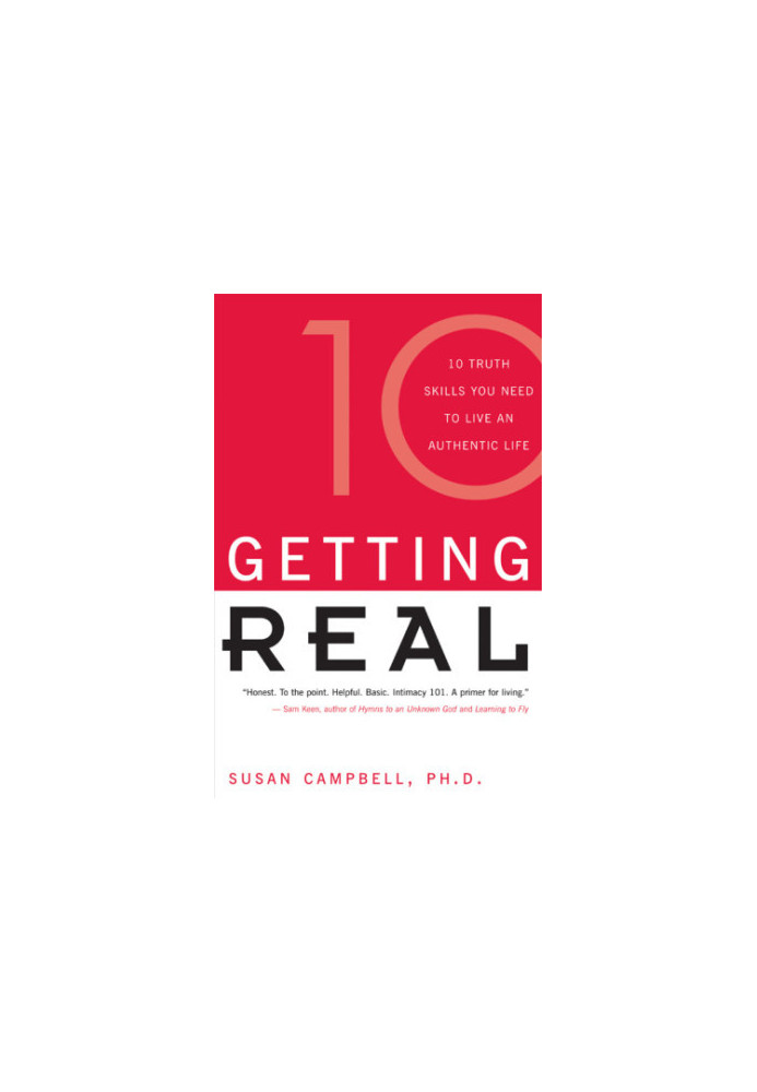 Getting Real (10 Truth Skills You Need to Live an Authentic Life)