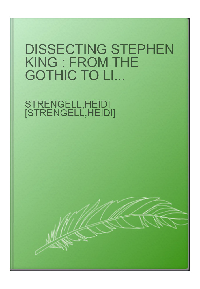 Dissecting Stephen King : from the Gothic to literary naturalism