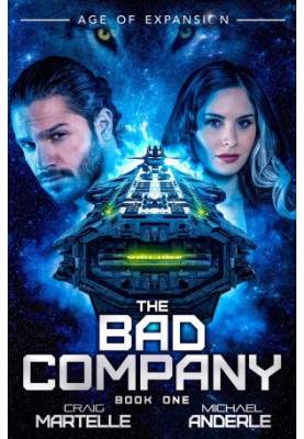 The Bad Company - Age of Expansion, A Kurtherian Gambit Series - The Bad Company, Book 1
