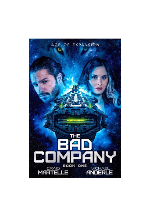 The Bad Company - Age of Expansion, A Kurtherian Gambit Series - The Bad Company, Book 1