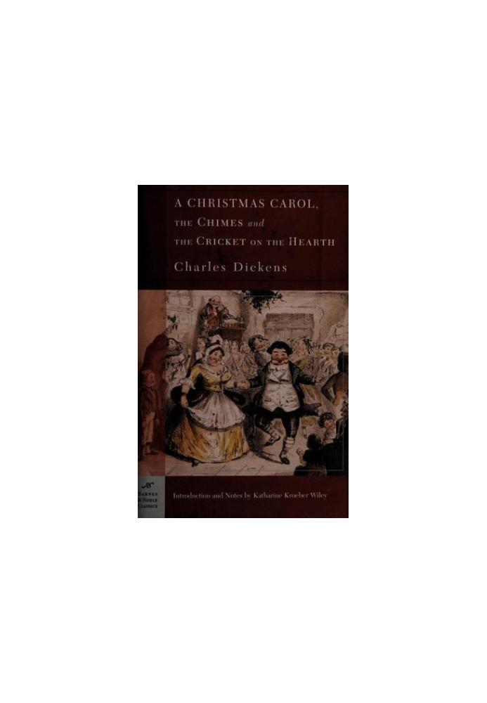 A Christmas Carol / the Chimes / the Cricket on the Hearth