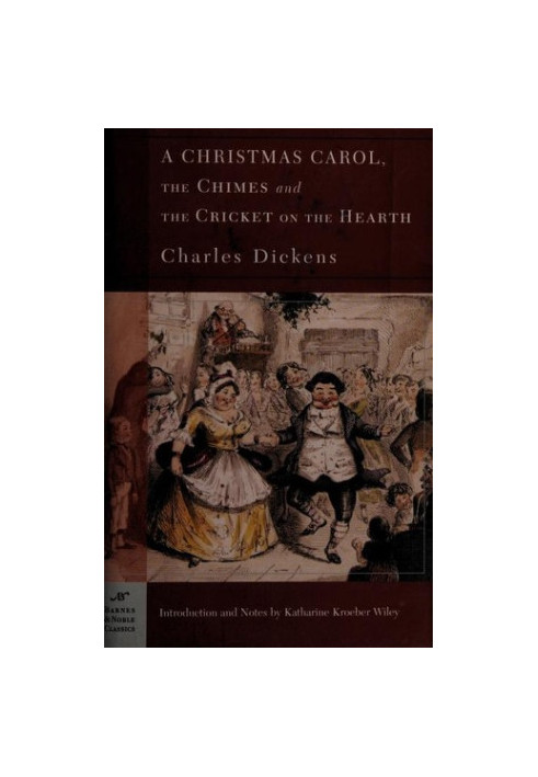A Christmas Carol / the Chimes / the Cricket on the Hearth