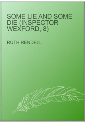 Some Lie And Some Die (Inspector Wexford, 8)