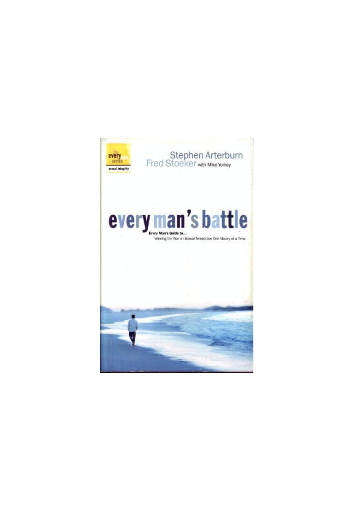 Everyman's Battle: Every Man's Guide to Winning the War on Sexual Temptation One Victory at a Time