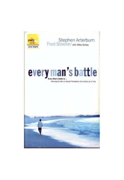 Everyman's Battle: Every Man's Guide to Winning the War on Sexual Temptation One Victory at a Time