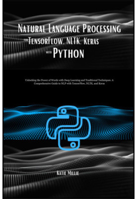 Natural Language Processing for TensorFlow, NLTK, Keras with Python