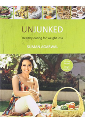 Unjunked : healthy eating for weight loss, 80+veg recipes, weight loss tips