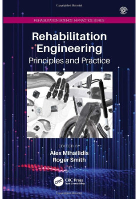 Rehabilitation Engineering: Principles and Practice