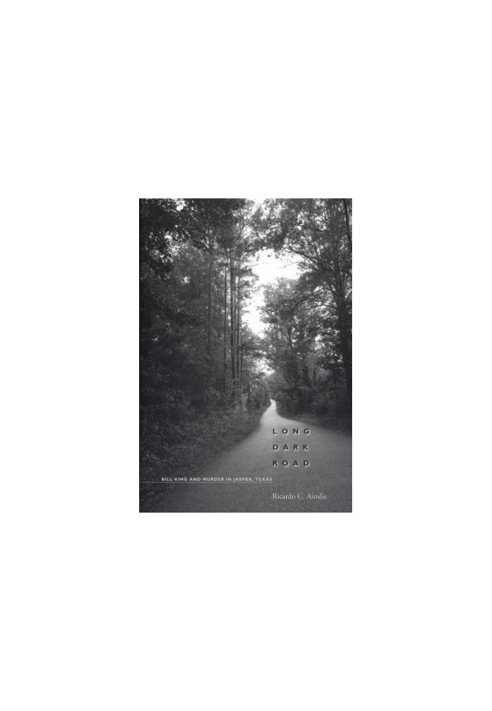 Long dark road: Bill King and the murder in Jasper, Texas