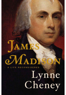 James Madison · A Life Reconsidered
