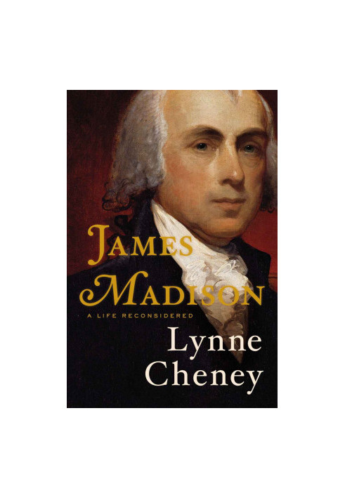 James Madison · A Life Reconsidered