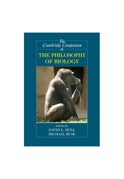The Cambridge Companion to the Philosophy of Biology