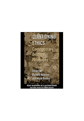 Questioning Ethics : Contemporary Debates in Continental Philosophy