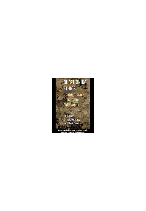 Questioning Ethics : Contemporary Debates in Continental Philosophy