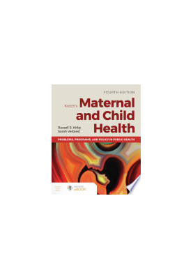 Kotch's Maternal and Child Health: Problems, Programs, and Policy in Public Health