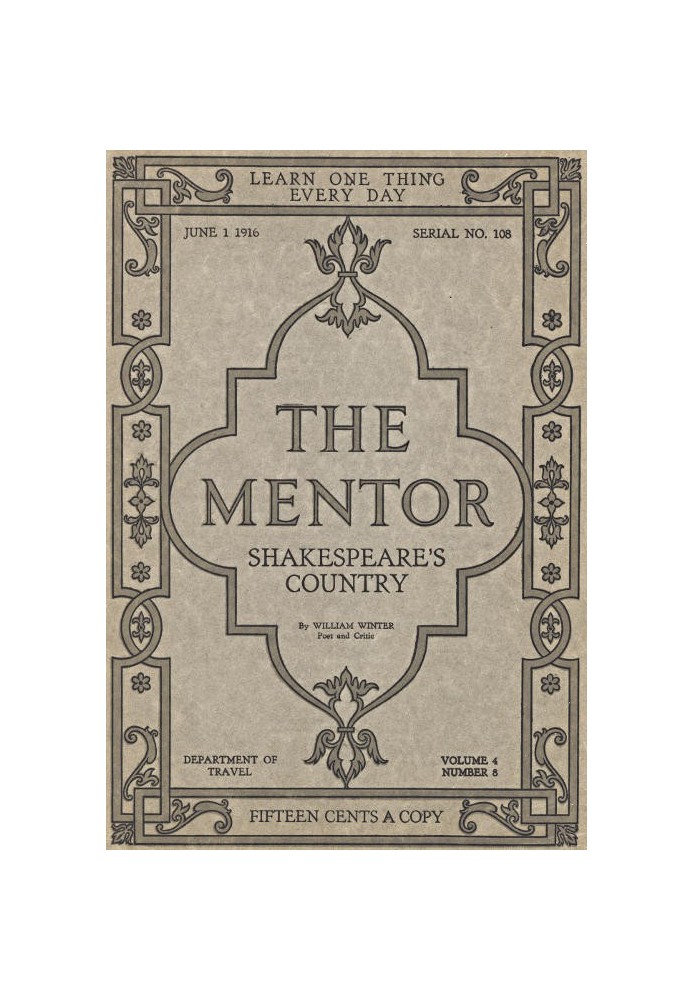 The Mentor: Shakespeare's Country, Vol. 4, Num. 8, Serial No. 108, June 1, 1916