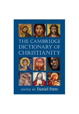 The Cambridge Dictionary of Christianity