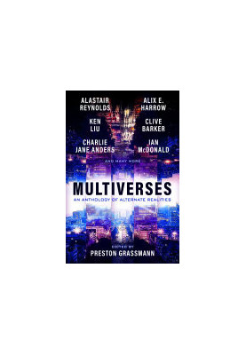 Multiverses: An Anthology of Alternate Realities