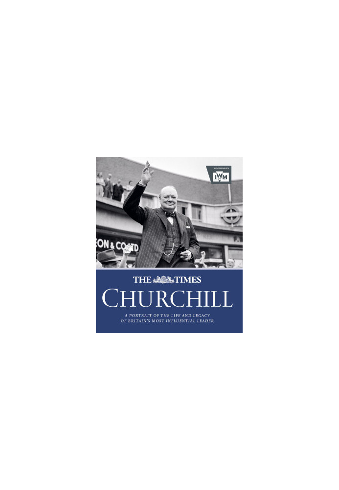 Churchill: A Portrait of the Life and Legacy of Britain's Most Influential Leader