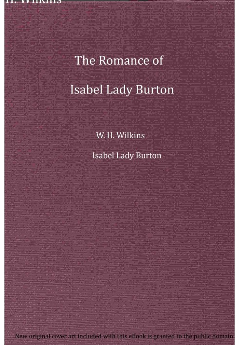 The romance of Isabel Lady Burton : $b The story of her life. Volume II