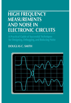 HIGH FREQUENCY MEASUREMENTS AND NOISE IN ELECTRONIC CIRCUITS,DOUGLAS