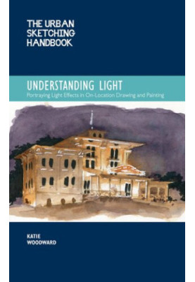 The Urban Sketching Handbook Understanding Light