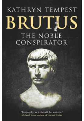Brutus: The Noble Conspirator