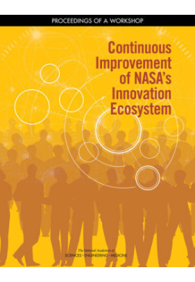 Continuous Improvement of Nasa's Innovation Ecosystem: Proceedings of a Workshop