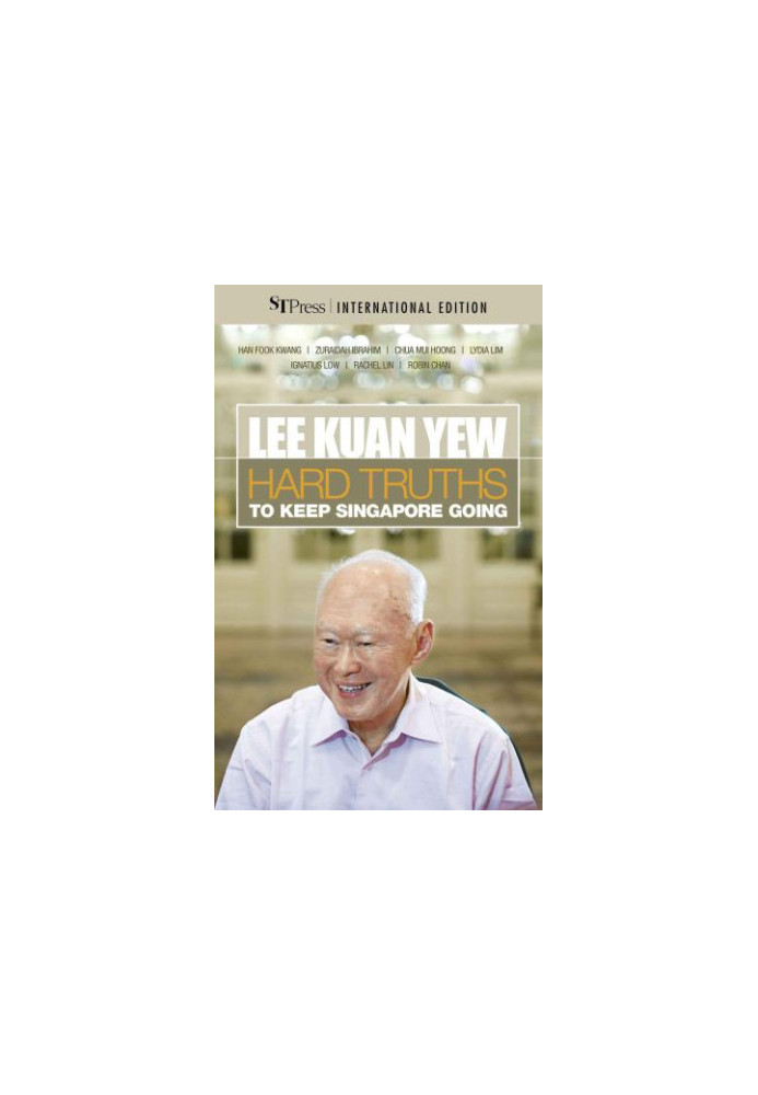 Lee Kuan Yew: hard truths to keep Singapore going