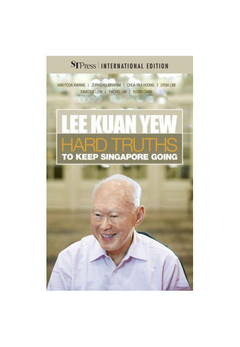 Lee Kuan Yew: hard truths to keep Singapore going