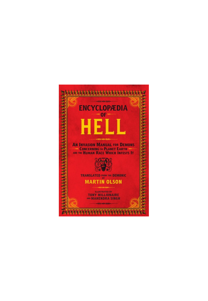 Encyclopaedia of Hell: An Invasion Manual for Demons Concerning the Planet Earth and the Human Race Which Infests It