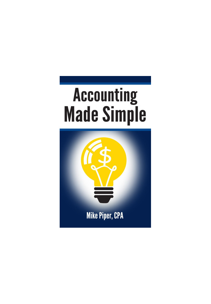 Accounting Made Simple: Accounting Explained in 100 Pages or Less