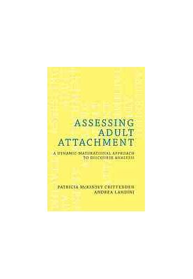 Assessing adult attachment : a dynamic-maturational approach to discourse analysis