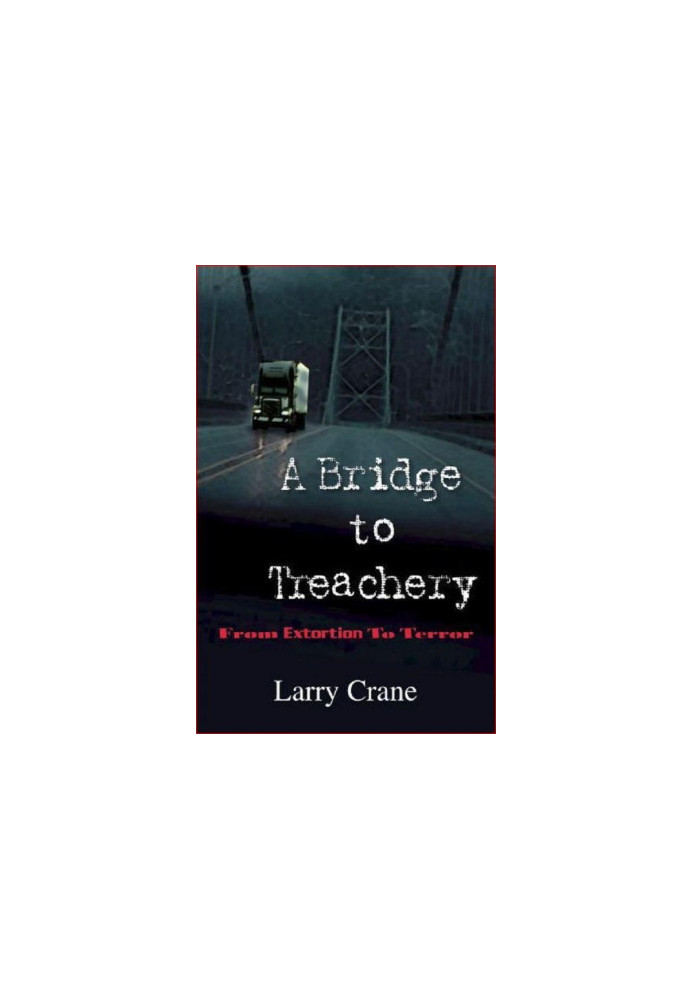 A Bridge to Treachery · From Extortion to Terror