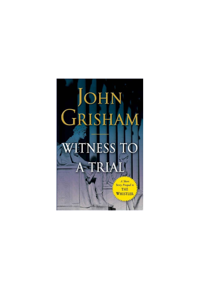Witness to a Trial: A Short Story Prequel to the Whistler