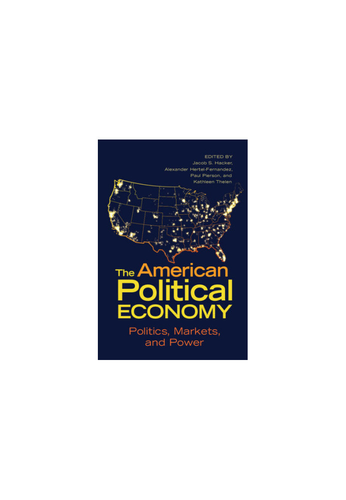 The American Political Economy: Politics, Markets and Power