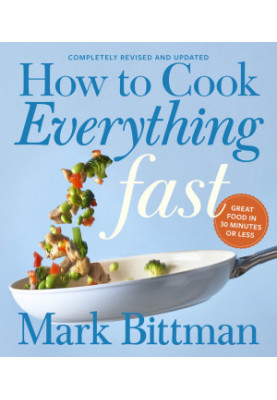 How to Cook Everything Fast Revised Edition