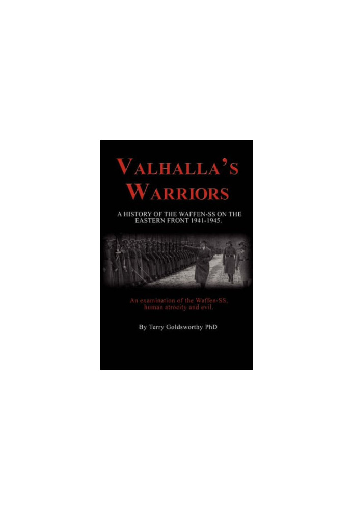 Valhalla's warriors : a history of the Waffen-SS on the Eastern Front 1941-1945