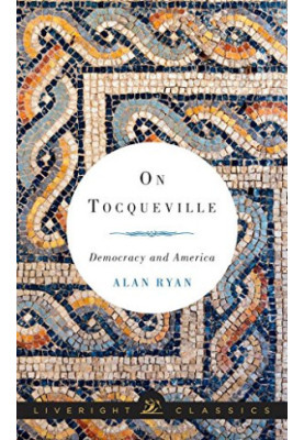 On Tocqueville : democracy and America