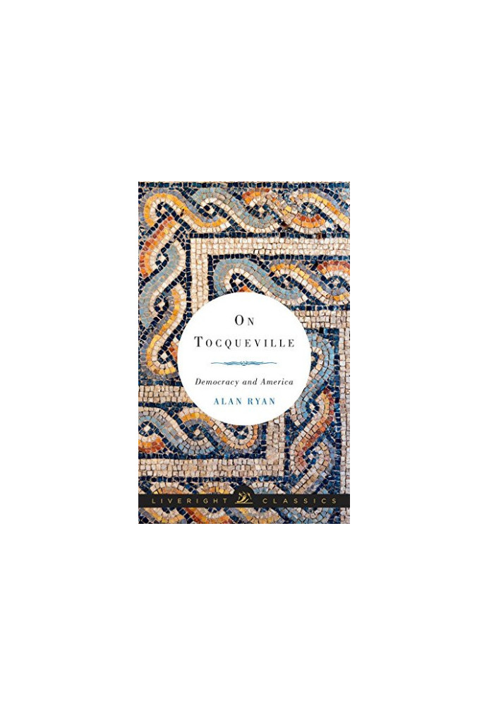 On Tocqueville : democracy and America