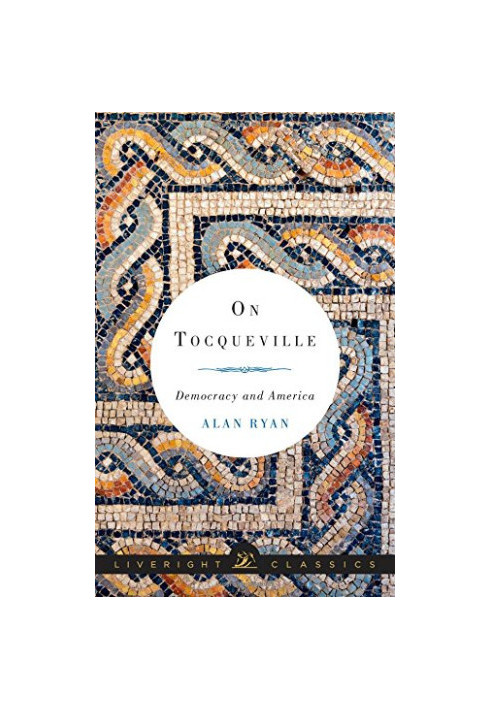 On Tocqueville : democracy and America