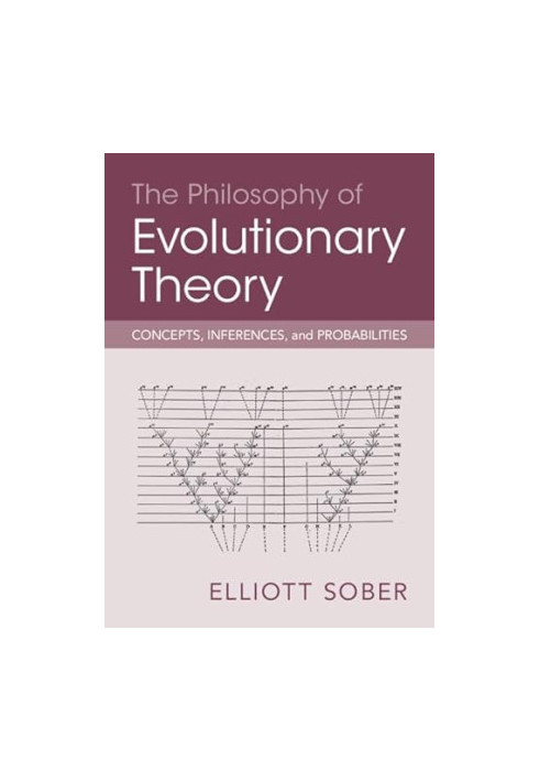 The Philosophy of Evolutionary Theory: Concepts, Inferences, and Probabilities