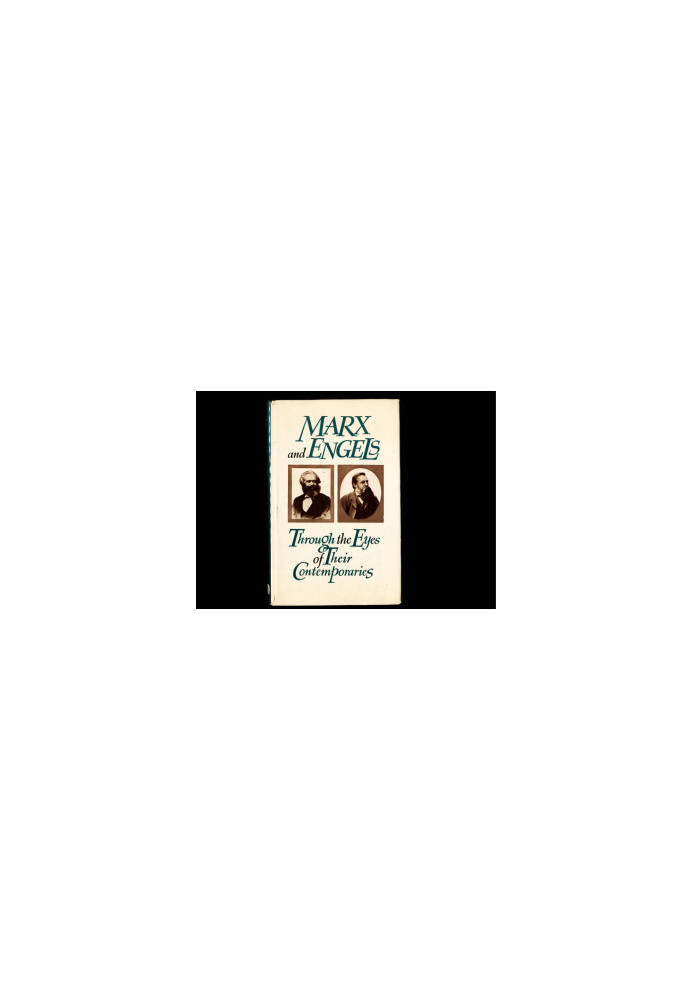 Marx and Engels Through the Eyes of Their Contemporaries