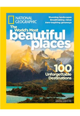 National Geographic. The World’s Most Beautiful Places: 100 Unforgettable Destinations