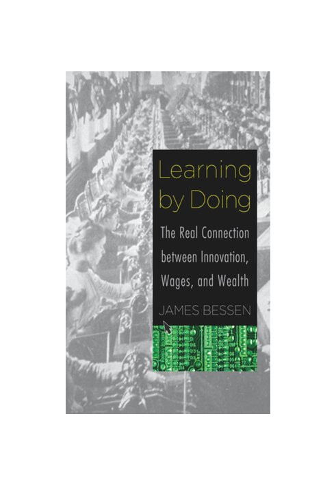 Learning by Doing: The Real Connection between Innovation, Wages, and Wealth