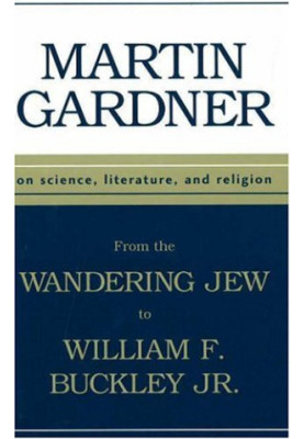 From the Wandering Jew to William F. Buckley, Jr. : On Science, Literature, and Religion