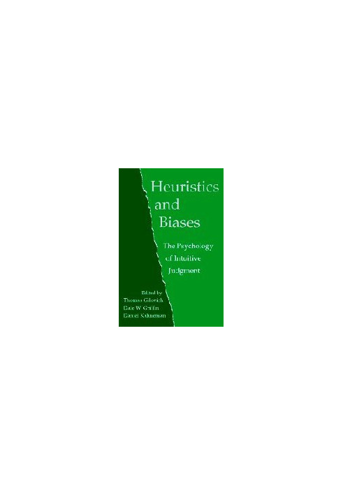 Heuristics and Biases: The Psychology of Intuitive Judgment
